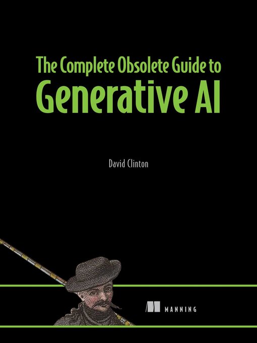 Title details for The Complete Obsolete Guide to Generative AI by David Clinton - Available